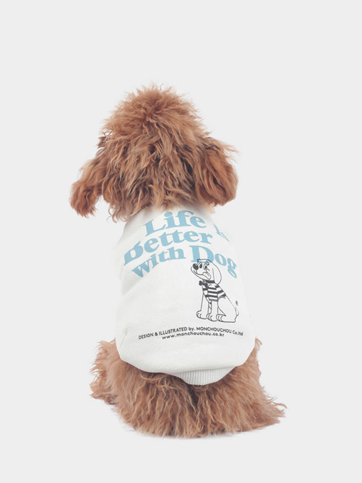 Life is Better with Dog Crewneck for dog White